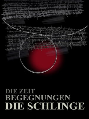 cover image of Die Zeit Begegnungen Die Schlinge